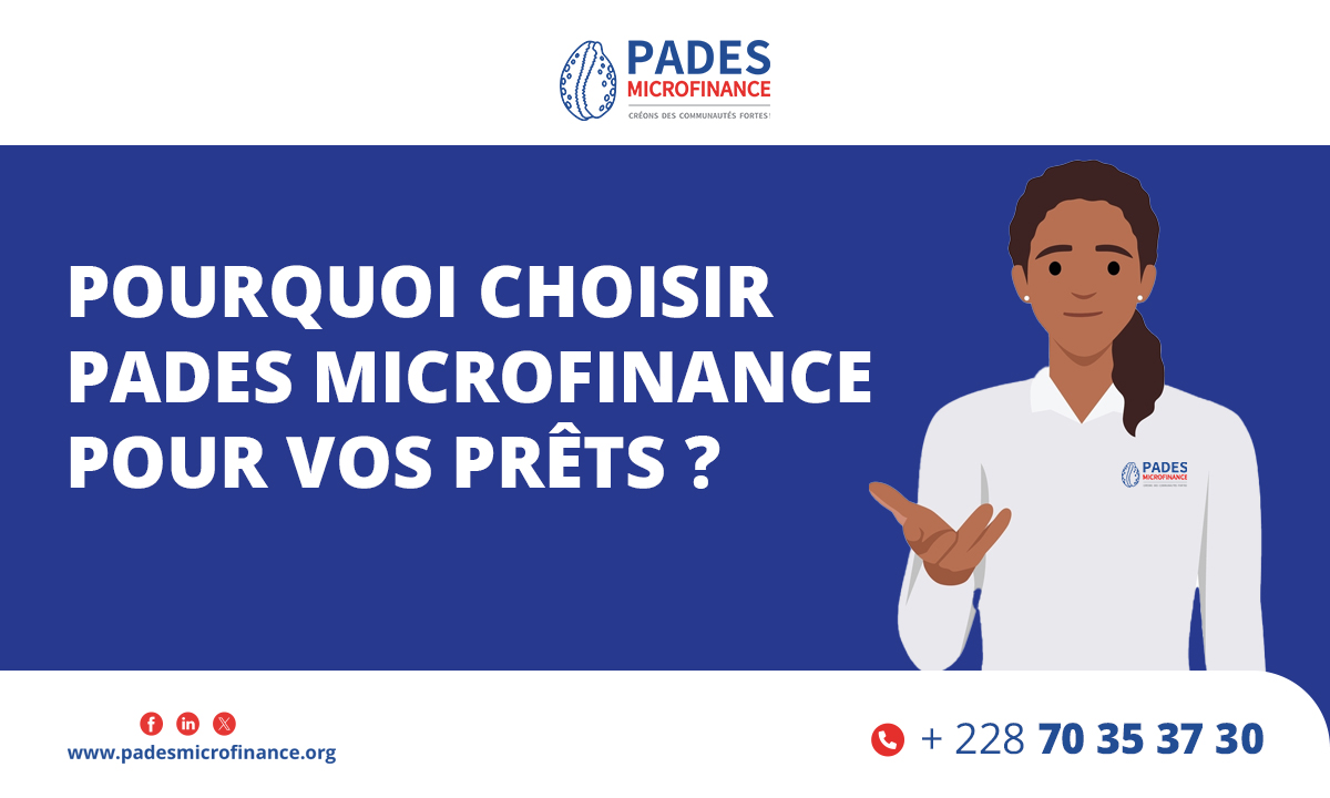 PADES-Pourquoi choisir PADES Microfinance pour vos prêts PADES-Pourquoi choisir PADES Microfinance pour vos prêts