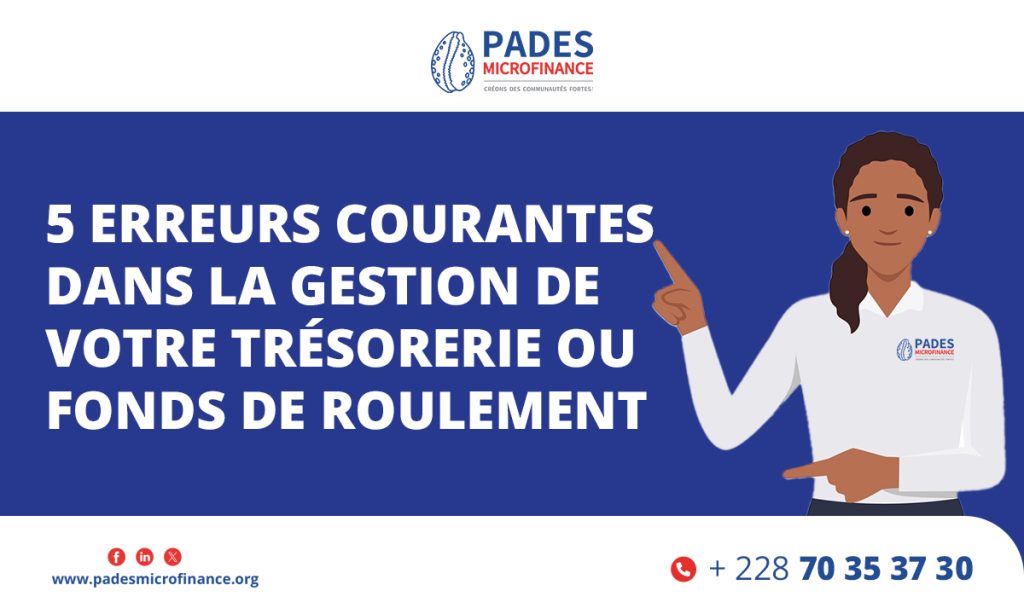 Les 5 erreurs courantes dans la gestion de votre trésorerie ou fonds de roulement