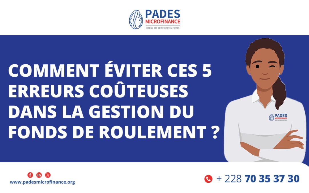 Comment éviter ces 5 erreurs coûteuses dans la gestion du fonds de roulement ?